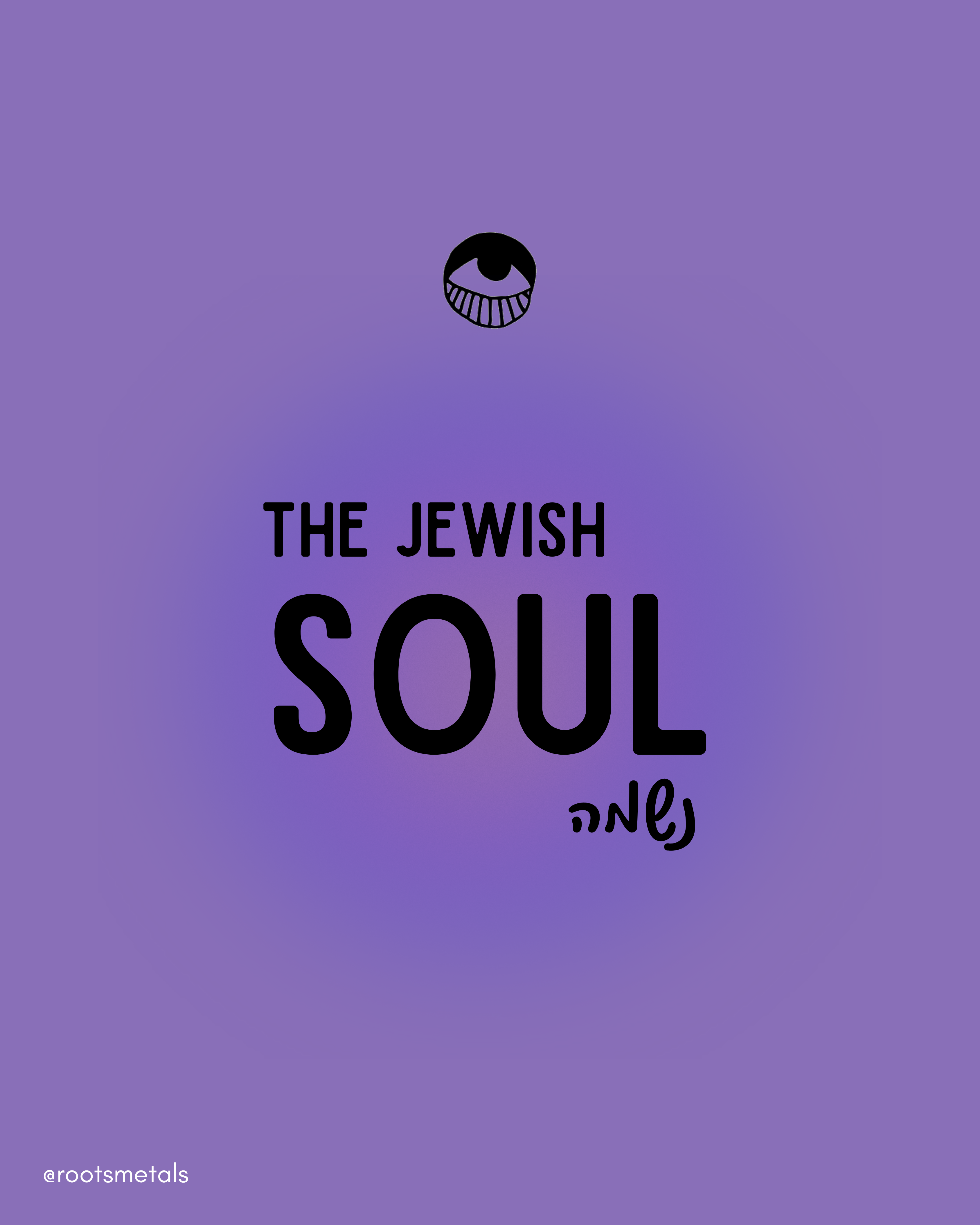 the Jewish soul – Roots Metals