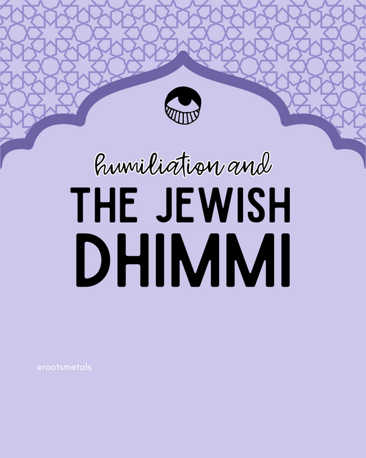 humiliation and the Jewish dhimmi