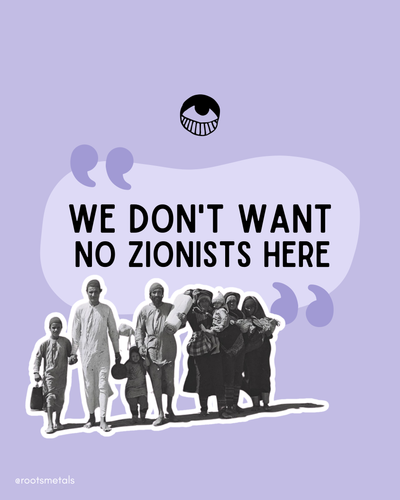 "we don't want no Zionists here"