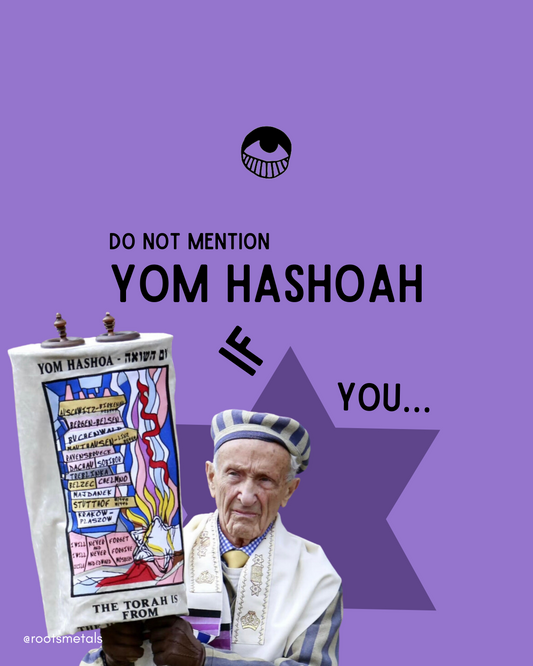 do not mention Yom HaShoah if...