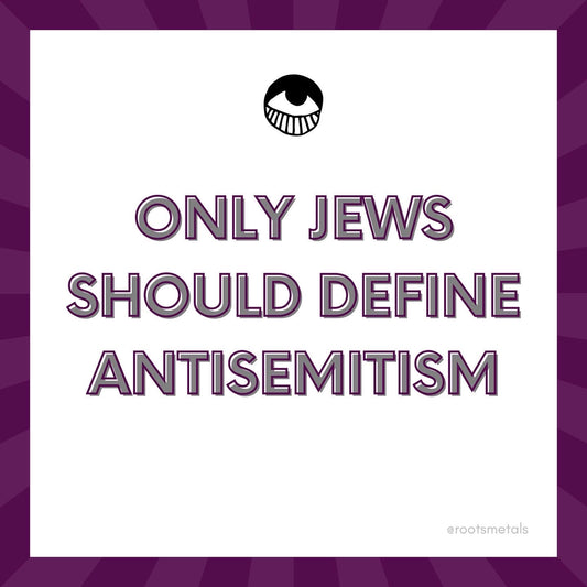 only Jews should define antisemitism