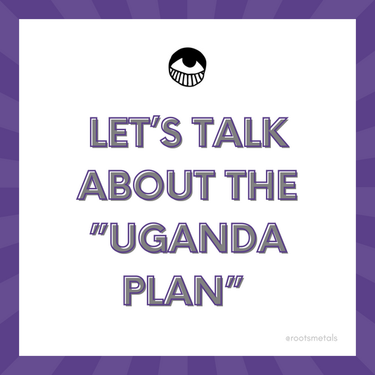 let's talk about the "Uganda Plan"