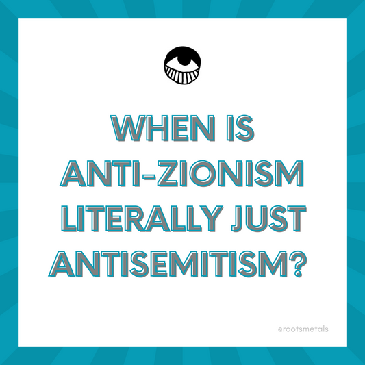 when is anti-Zionism literally just antisemitism?