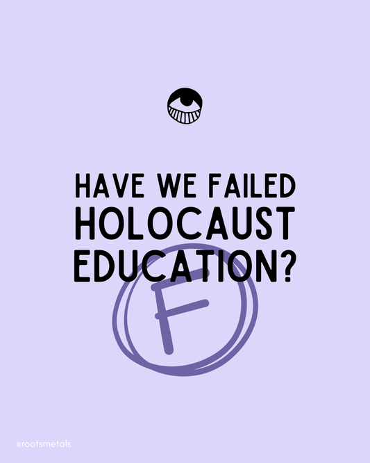 have we failed Holocaust education?